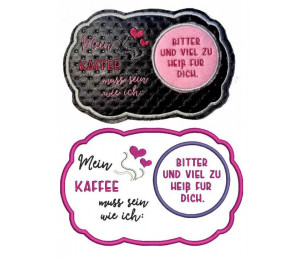 Stickdatei ITH - MugRug Girls "Kaffee bitter und viel zu heiß für Dich"